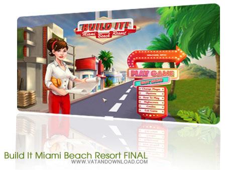 بازی استراتژیک تفریحگاه ساحلی - Build It Miami Beach Resort FINAL