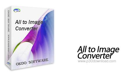 تبدیل اسناد به تصویر با Okdo All to Image Converter Professional 3.8