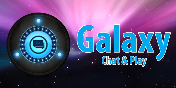 دانلود نرم افزار Galaxy – Chat & Play 9.1.5ow چت رایگان برای اندروید