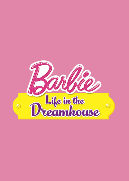 دانلود انیمیشن سریالی Barbie Life in the Dreamhouse