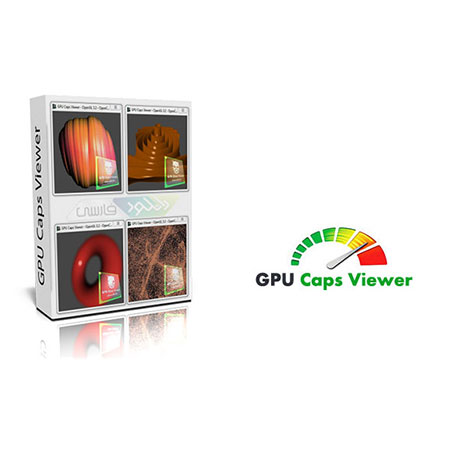 دانلود نرم افزار GPU Caps Viewer v1.47.0 بررسی حرفه ای کارت گرافیک