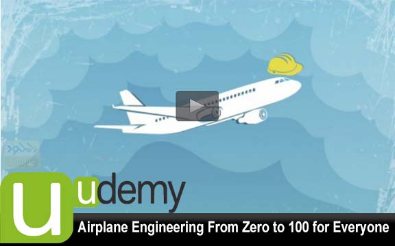 دانلود فیلم آموزشی Airplane Engineering From Zero to 100 for Everyone