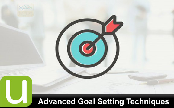 دانلود فیلم آموزشی Advanced Goal Setting Techniques
