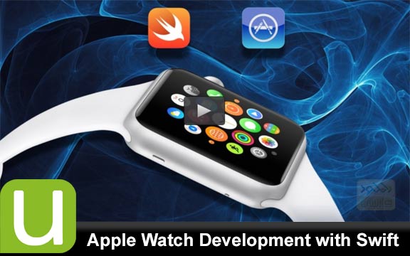 دانلود فیلم آموزشی Apple Watch Development with Swift