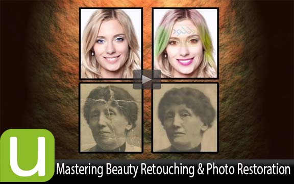 دانلود فیلم آموزشی Mastering Beauty Retouching & Photo Restoration