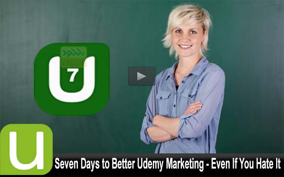دانلود فیلم آموزشی Seven Days to Better Udemy Marketing – Even If You Hate It