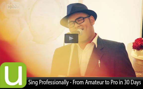 دانلود فیلم آموزشی Sing Professionally – From Amateur to Pro in 30 Days
