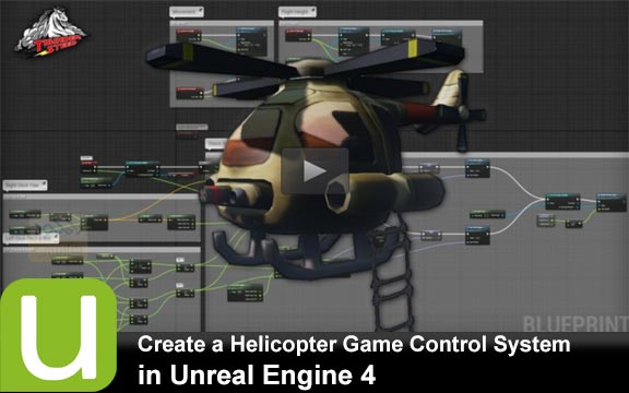 دانلود فیلم آموزشی Create a Helicopter Game Control System in Unreal Engine 4