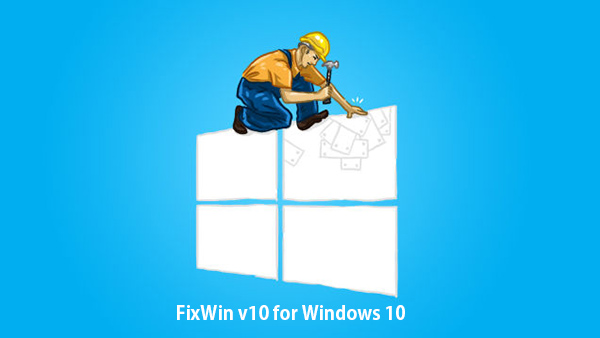 دانلود نرم افزار FixWin for Windows 10 تعمیر ویندوز 10