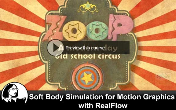دانلود فیلم آموزشی Soft Body Simulation for Motion Graphics with RealFlow