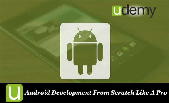 دانلود فیلم آموزشی Android Development From Scratch Like A Pro