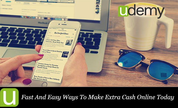 دانلود فیلم آموزشی Fast And Easy Ways To Make Extra Cash Online Today