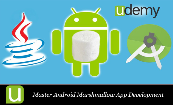 دانلود فیلم آموزشی Master Android Marshmallow App Development آپدیت 1 ژانویه 2016