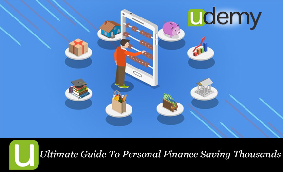 دانلود فیلم آموزشی Ultimate Guide To Personal Finance Saving Thousands