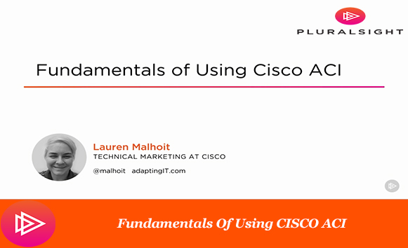 دانلود فیلم آموزشی Fundamentals Of Using CISCO ACI