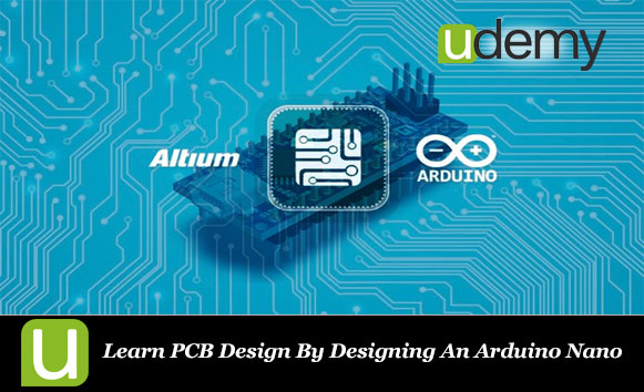 دانلود فیلم آموزشی Learn PCB Design By Designing An Arduino Nano