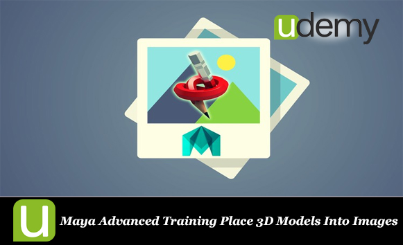 دانلود فیلم آموزشی Maya Advanced Training Place 3D Models Into Images