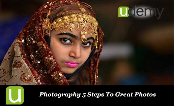 دانلود فیلم آموزشی Photography 5 Steps To Great Photos