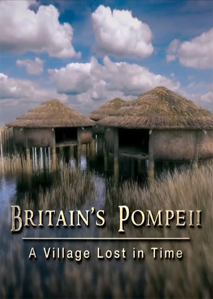 دانلود فیلم مستند Britains Pompeii A Village Lost In Time 2016