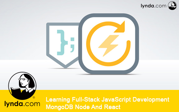 دانلود فیلم آموزشی Lynda Learning Full-Stack JavaScript Development MongoDB Node And React لیندا