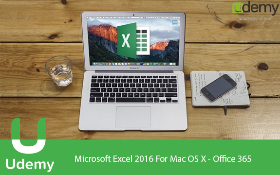 دانلود فیلم آموزشی اکسل 2016 برای مک Microsoft Excel 2016 For Mac OS X – Office 365