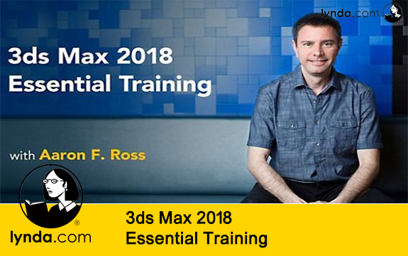 دانلود دوره آموزشی 3ds Max 2018 Essential Training از Lynda