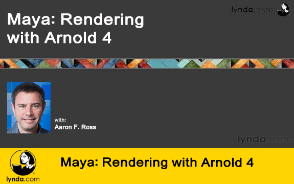 دانلود دوره آموزشی Maya: Rendering with Arnold 4 از Lynda
