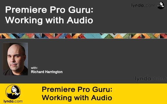 دانلود دوره آموزشی Premiere Pro Guru: Working with Audio از Lynda