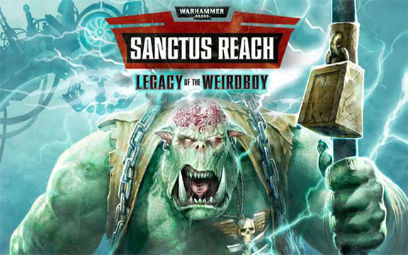 Warhammer 40k Sanctus Reach Legacy of the Weirdboy