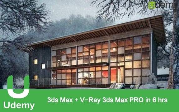 دانلود دوره آموزشی 3ds Max + V-Ray 3ds Max PRO in 6 hrs از Udemy