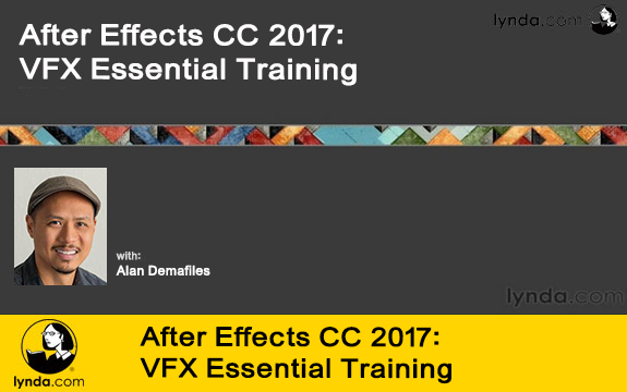 دانلود دوره آموزشی After Effects CC 2017: VFX Essential Training از Lynda