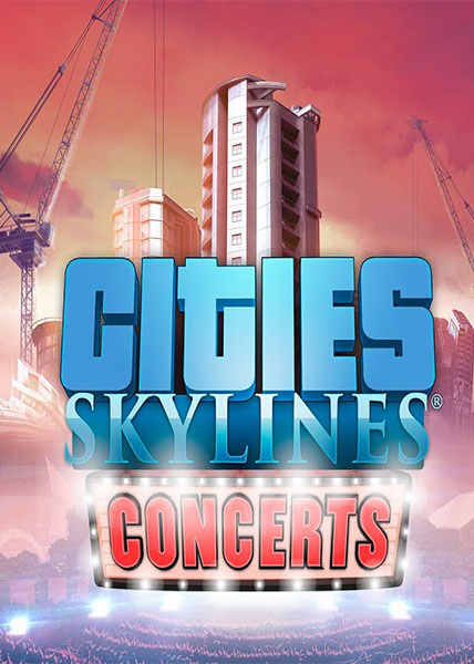 دانلود بازی کامپیوتر Cities Skylines Concerts تمام نسخه ها + آخرین آپدیت