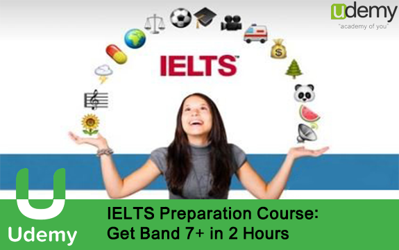 دانلود دوره آموزشی IELTS Preparation Course: Get Band 7+ in 2 Hours