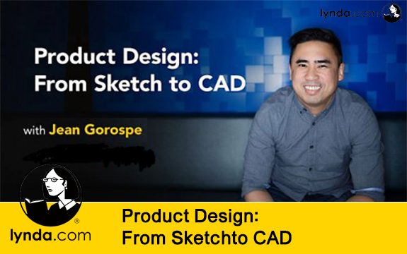 دانلود دوره آموزشی Product Design: From Sketch to CAD از Lynda