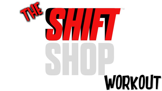 Shift Shop Workout