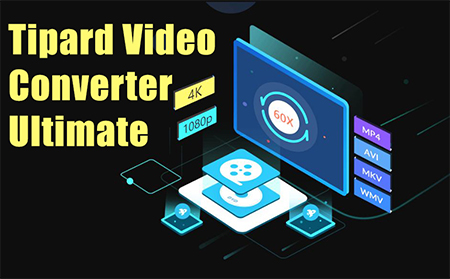 دانلود نرم افزار Tipard Video Converter Ultimate v10.3.22 تبدیل فایل ویدیویی