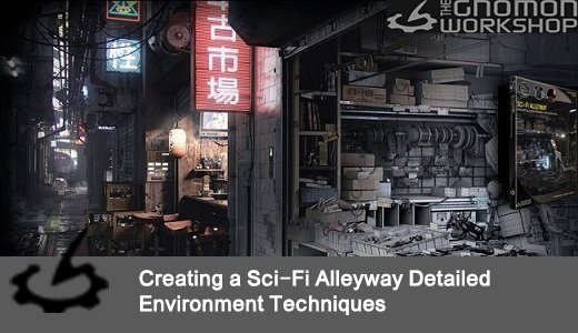دانلود دوره آموزشی Gnomon Workshop – Creating a Sci-Fi Alleyway Detailed Environment Techniques