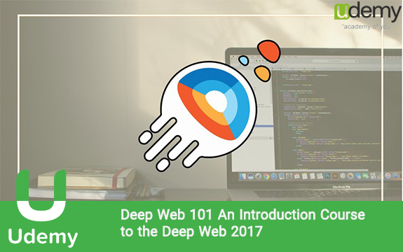 دانلود دوره آموزشی Deep Web 101 An Introduction Course to the Deep Web 2017