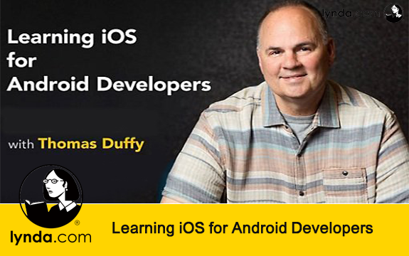 دانلود دوره آموزشی Learning iOS for Android Developers از Lynda
