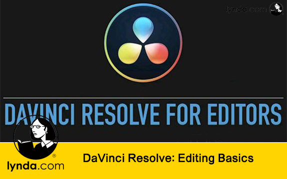 دانلود دوره آموزشی DaVinci Resolve: Editing Basics از Lynda