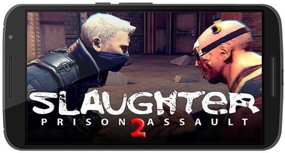 دانلود بازی Slaughter 2 Prison Assault v1.01 برای اندروید و iOS