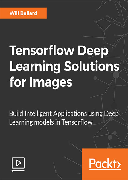 دانلود فیلم آموزشی Tensorflow Deep Learning Solutions for Images