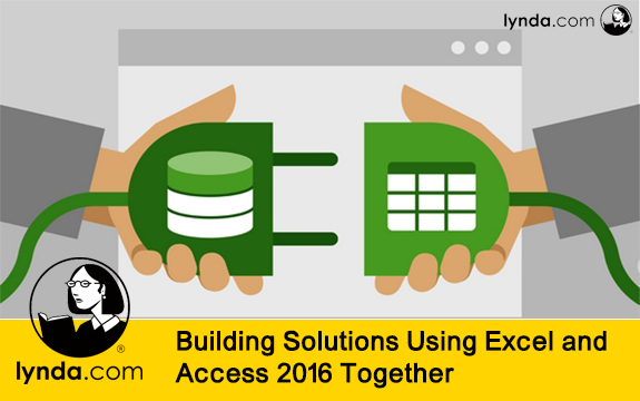 دانلود فیلم آموزشی Building Solutions Using Excel and Access 2016 Together