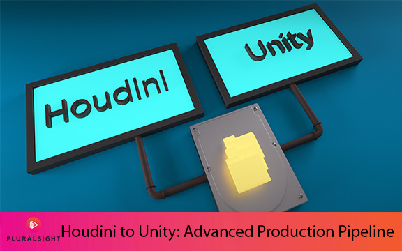 دانلود فیلم آموزشی Houdini to Unity: Advanced Production Pipeline