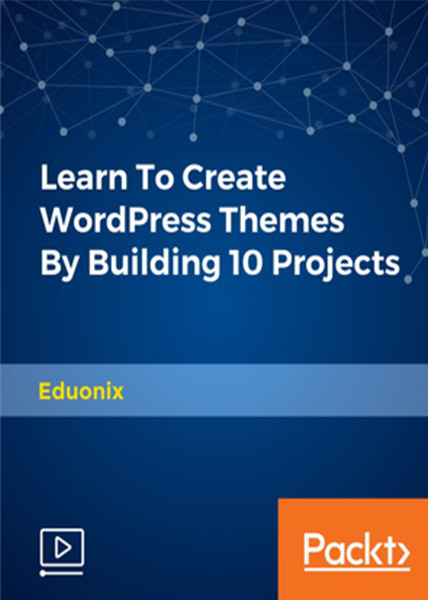 دانلود فیلم آموزشی Learn To Create WordPress Themes By Building 10 Projects