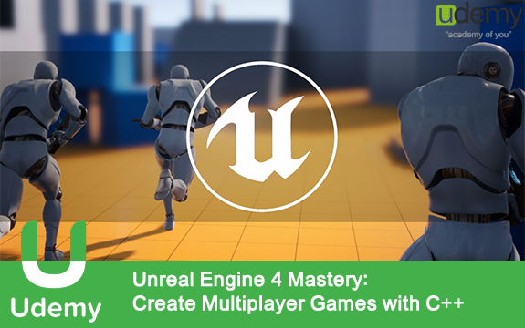 دانلود فیلم آموزشی Unreal Engine 4 Mastery: Create Multiplayer Games with C plus plus