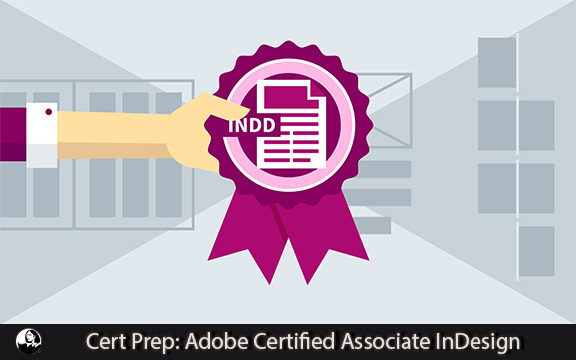 دانلود فیلم آموزشی Cert Prep: Adobe Certified Associate InDesign
