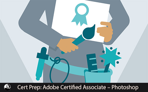 دانلود فیلم آموزشی Cert Prep: Adobe Certified Associate – Photoshop