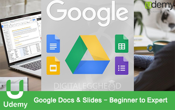 دانلود فیلم آموزشی Google Docs & Slides – Beginner to Expert از Udemy