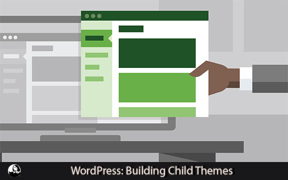 دانلود فیلم آموزشی WordPress: Building Child Themes